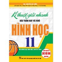 Sách - Kĩ Thuật Giải Nhanh Bài Toán Hay Và Khó Hình Học Lớp 11 ( Dùng Chung Cho Các Bộ SGK Hiện Hành )