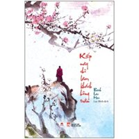 Sách - Kiếp Này Chỉ Làm Khách Hồng Trần (Bạch Lạc Mai) - Huy Hoàng