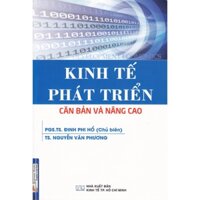 Sách - Kinh Tế Phát Triển - Căn Bản Và Nâng Cao ( KT)
