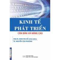 Sách - Kinh Tế Phát Triển - Căn Bản Và Nâng Cao ( KT)