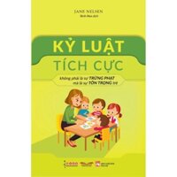 Sách - Kỷ Luật Tích Cực - Jane Nelson ( PN)