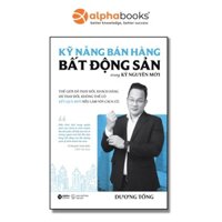 Sách - Kỹ Năng Bán Hàng Bất Động Sản Trong Kỷ Nguyên Mới