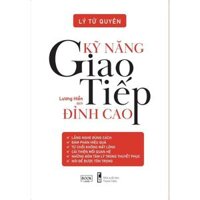 Sách Kỹ Năng Giao Tiếp Đỉnh Cao - Ban Quyên