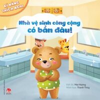 Sách - Kỹ năng thích nghi : Đi ngủ đúng giờ, Mặc sao cho phù hợp Nhà vệ sinh công cộng có bẩn đâu Món nào cũng ngon