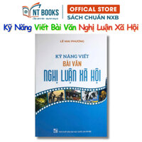 Sách - Kỹ Năng Viết Bài Văn Nghị Luận Xã Hội