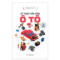 Sách - Kỹ Thuật Sửa Chữa Ô Tô Cơ Bản (Tái Bản)
