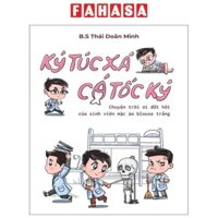Sách Ký Túc Xá - Cá Tốc Ký - Chuyện Trời Ơi Đất Hỡi Của Sinh Viên Mặc Áo Blouse Trắng