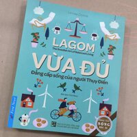 Sách - Lagom Vừa Đủ Đẳng Cấp Sống Của Người Thụy Điển