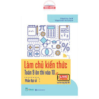 Sách - Làm chủ kiến thức toán 9 ôn thi vào 10 - Phần Đại số - Học kèm App [Nhà sách Việt Nam]