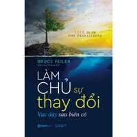 Sách Làm chủ sự thay đổi - Life is in the Transitions - SaiGonBooks - Bản Quyền