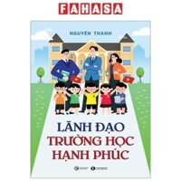 Sách - Lãnh Đạo Trường Học Hạnh Phúc