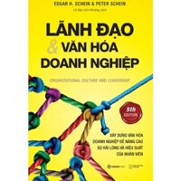 Sách Lãnh đạo và Văn hóa doanh nghiệp (Organizational Culture and Leadership)  - SaiGonBooks - Bản Quyền