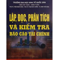 Sách Lập Đọc Phân Tích Và Kiểm Tra Báo Cáo Tài Chính - Đại Học Kinh Tế Quốc Dân