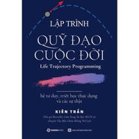 Sách Lập trình quỹ đạo cuộc đời hệ tư duy, triết học thực dụng và các sự thật - SaiGonBooks - Bản Quyền