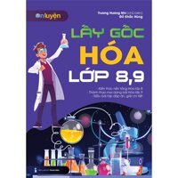 Sách LẤY GỐC CẤP TỐC môn Hóa THCS dành cho học sinh lớp 8,9