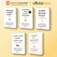 Sách - Lẻ Malcolm: Trong Chớp Mắt+ Kẻ Xuất Chúng+ Điểm Bùng Phát+ Chú Chó Thấy Gì+ David & Goliath (Alpha Books) - SAP