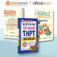 Sách - Lẻ/Combo: Bộ đề thi thử tốt nghiệp THPT môn Tiếng Anh + Nuance 1 + Nuance 2 (Gamma)
