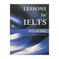 Sách - Lessons for ielts : Speaking