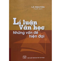 Sách - Lí luận Văn học: Những vấn đề hiện đại