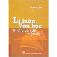 Sách - Lí Luận Văn Học Những Vấn Đề Hiện Đại