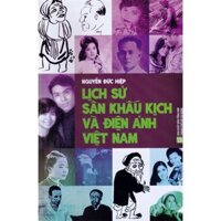 Sách Lịch Sử Sân Khấu Kịch Và Điện Ảnh Việt Nam