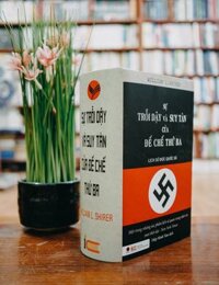 Sách Lịch Sử Thế Giới Sự Trỗi Dậy Và Suy Tàn Của Đế Chế Thứ Ba - Lịch Sử Đức Quốc Xã