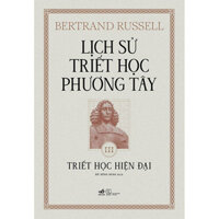 Sách - Lịch Sử Triết Học Phương Tây - Cuốn 3: Triết Học Hiện Đại (Bertrand Russell) (Bìa Cứng) nn