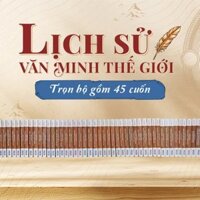 Sách - Lịch Sử Văn Minh Thế Giới (11 Phần, 45 Tập)