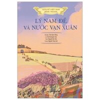 Sách - Lịch sử Việt Nam bằng tranh - Lý Nam đế và nước Vạn Xuân (Bản màu, bìa cứng) - NXB Trẻ