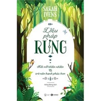 Sách - Liệu Pháp Rừng – Kết Nối Thiên Nhiên Và Trở Nên Hạnh Phúc Hơn