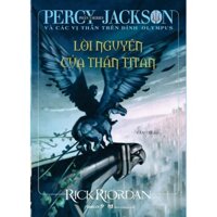 Sách: Lời nguyền của thần Titan TB2021(Phần 3 bộ Percy Jackson và các vị thần trên đỉnh Olympus) - ChiBooks