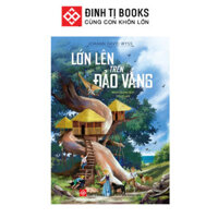 Sách - Lớn lên trên đảo vắng - Cuộc phưu lưu kịch tính của gia đình Robinson - Sbookssg