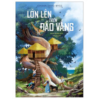 Sách - Lớn Lên Trên Đảo Vắng (Tái Bản 2016,Johann David Wyss, đt)