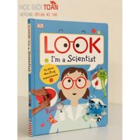 Sách Look I'm a Scientist - trở thành 1 nhà khoa học ( sách tham khảo cho bé )