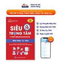 Sách Lớp 10- Siêu trọng tâm môn Toán, Lí, Hóa lớp 10 dùng cho cho cả 3 bộ Kết nối, Cánh diều, Chân trời- Uribook