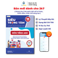 Sách Lớp 11-Siêu trọng tâm 9 Môn Toán, Lí, Hóa, Sinh, Văn, Anh,Sử,Địa,GD Kte PL chương trình mới dành cho 2k7 - Tiếng Anh