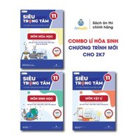 Sách Lớp 11-Siêu trọng tâm 9 Môn Toán, Lí, Hóa, Sinh, Văn, Anh,Sử,Địa,GD Kte PL chương trình mới dành cho 2k7 - Combo3 Lí Hóa Sinh