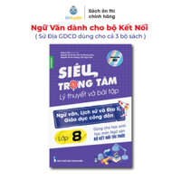 Sách Lớp 8- Bộ Kết Nối Siêu trọng tâm Văn, Khoa học xã hội Lớp 8 Văn viết theo bộ Kết Nối- KHXH dành cho cả 3 bộ