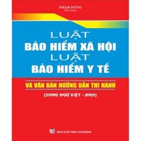 Sách - Luật Bảo Hiểm Xã Hội, Luật Bảo Hiểm Y Tế Và Văn Bản Hướng Dẫn Thi Hành (song ngữ Việt Anh)