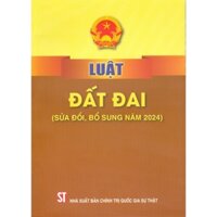 Sách - Luật Đất Đai (Sửa Đổi, Bổ Sung Năm 2024)