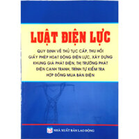 Sách - Luật Điện Lực -  Quy Định Về Thủ Tục Cấp, Thu Hồi Giấy Phép Hoạt Động Điện Lực, Xây Dựng Khung Giá Phát Điện