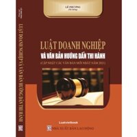 Sách- Luật Doanh Nghiệp Và Văn Bản Hướng Dẫn Thi Hành (Cập Nhật Các Văn Bản Mới Nhất Năm 2021)