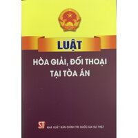 Sách Luật Hòa Giải Đối Thoại Tại Tòa Án - Có Hiệu Lực Từ Ngày 1 Tháng 1 Năm 2021