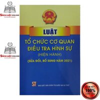 Sách - Luật tổ chức cơ quan điều tra hình sự hiện hành sửa đổi, bổ sung năm 2021