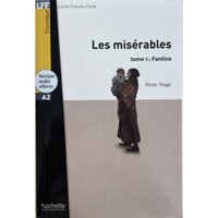 Sách luyện đọc hiểu tiếng Pháp theo trình độ: LFF A2 - Les misérables Tập 1: Fantine - Victor Hugo (kèm CD, trình độ A2)