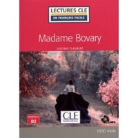 Sách luyện đọc tiếng Pháp theo trình độ: Madame Bovary - Lecture Niveau B2 + Cd