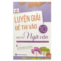 Sách - Luyện giải đề thi vào 10 môn Ngữ Văn