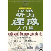 Sách Luyện Nghe Tiếng Trung Quốc Cấp Tốc Cho Người Bắt Đầu (Kèm CD)