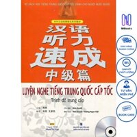 Sách - Luyện Nghe Tiếng Trung Quốc Cấp Tốc (Trình Độ Trung Cấp) - Kèm CD - NHBOOK - NTV