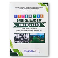 Sách - Luyện thi đánh giá năng lực Khoa Học Xã Hội Kiến Thức Lớp 10,11 (Dành Cho Các Kì Thi Đánh Giá Năng Lực)